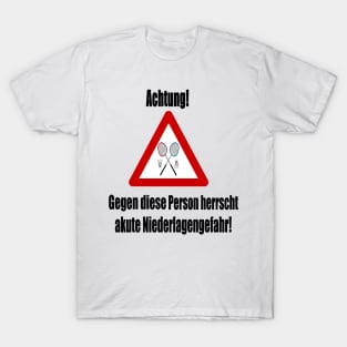 Achtung! Akute Niederlagengefahr! T-Shirt